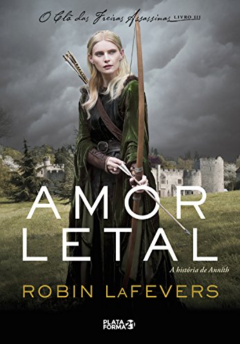 Ler Amor letal: A história de Annith (O clã das freiras assassinas Livro 3), do autor Robin LaFevers