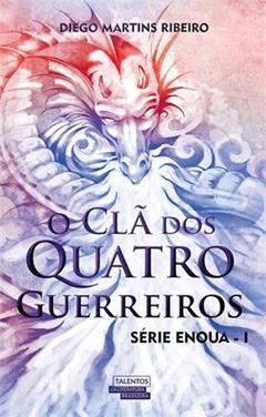 O Clã dos Quatro Guerreiros, do autor Diego Martins Ribeiro