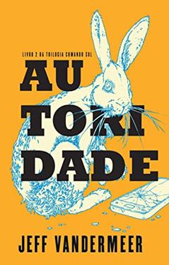 Autoridade (Comando sul Livro 2), do autor Jeff VanderMeer