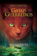 Ler Gatos guerreiros - Na floresta: 1, do autor Erin Hunter