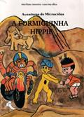 Ler A formiguinha hippie (Zé Bento Livro 11), do autor Marilusa Moreira Vasconcellos Ler A formiguinha hippie (Zé Bento Livro 11), do autor Marilusa Moreira Vasconcellos