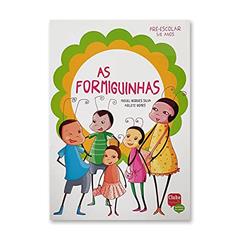 AS FORMIGUINHAS - PRÉ-ESCOLAR 5/6 ANOS (Portuguese Edition), do autor Miguel Borges Silve a Arlete Gomes