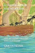 Ler A Formiguinha Aventureira: Livro Interativo - O Leitor Será O Ilustrador, do autor Queta Neiva