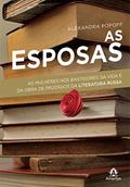 Ler As esposas: As mulheres nos bastidores da vida e da obra de prodígios da literatura russa, do autor Alexandra Popoff Ler As esposas: As mulheres nos bastidores da vida e da obra de prodígios da literatura russa, do autor Alexandra Popoff