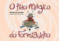 Ler O Pião Mágico do Formiguinho, do autor Cláudia de Carvalho