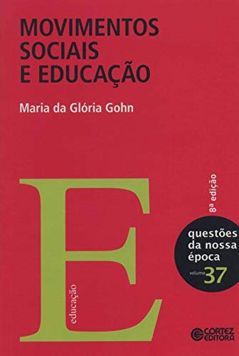 Ler Movimentos sociais e educação, do autor Maria da Gloria Gohn