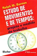 Ler Estudo de Movimentos e de Tempos: Projeto e Medida do Trabalho, do autor Ralph M. Barnes Ler Estudo de Movimentos e de Tempos: Projeto e Medida do Trabalho, do autor Ralph M. Barnes