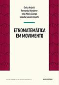 Ler Etnomatemática em movimento, do autor Gelsa Knijnik; Fernanda Wanderer; Ieda Maria Giong Ler Etnomatemática em movimento, do autor Gelsa Knijnik; Fernanda Wanderer; Ieda Maria Giong