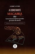Ler A Constante Macabra ou Como Desencorajamos Grandes Gerações de Alunos?, do autor André Antibi Ler A Constante Macabra ou Como Desencorajamos Grandes Gerações de Alunos?, do autor André Antibi