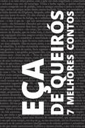 Ler 7 Melhores Contos - Eça de Queirós, do autor Eça de Queirós