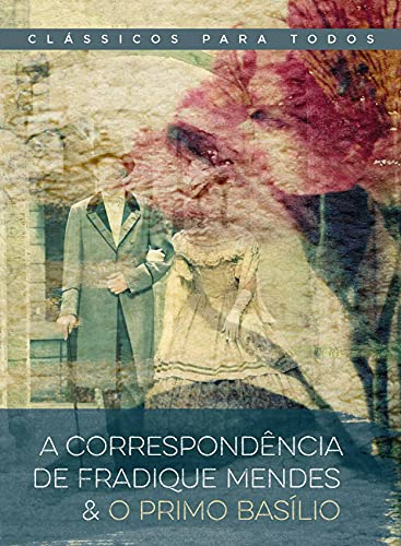 Ler A correspondência de Fradique Mendes & O primo Basílio, do autor Eça de Queirós