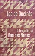 Ler A Tragédia da Rua das Flores, do autor José Maria de Eça de Queirós