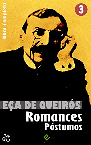 Ler Obras Completas de Eça de Queirós III: Romances Póstumos. "A Cidade e as Serras" e mais 4 obras (Edição Definitiva), do autor Eça de Queirós