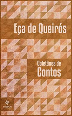 Coletânea de Contos de Eça de Queirós, do autor José Maria de Eça de Queirós