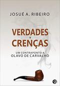 Ler Verdades e Crenças: Um Contraponto a Olavo de Carvalho, do autor Josué A. Ribeiro Ler Verdades e Crenças: Um Contraponto a Olavo de Carvalho, do autor Josué A. Ribeiro
