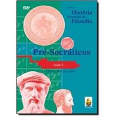 Pré-Socráticos. Aula 5 - Coleção História Essencial Da Filosofia (+ DVD), do autor Olavo de Carvalho