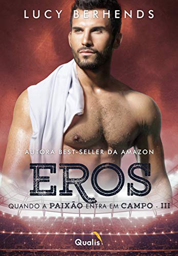Ler Eros: Quando a Paixão Entra em Campo (Volume 3), do autor Lucy Berhends