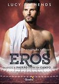 Ler Eros: Quando a Paixão Entra em Campo (Volume 3), do autor Lucy Berhends