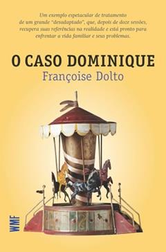 O caso Dominique, do autor Dolto Françoise