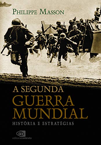 Ler A Segunda Guerra Mundial: História e estratégias, do autor Philippe Masson