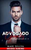Ler ADVOGADO GONZALES : Serie homens da lei - Livro 3 (Série homens da lei), do autor Mari Sillva