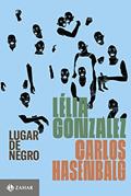Ler Lugar de negro, do autor Lélia Gonzalez; Carlos Hasenbalg