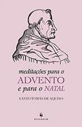 Ler Meditações Para o Advento e Para o Natal, do autor Santo Tomás de Aquino Ler Meditações Para o Advento e Para o Natal, do autor Santo Tomás de Aquino