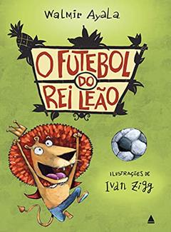 O futebol do rei leão, do autor Walmir Ayala