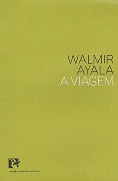 A Viagem - Coleção Canto do Bem-te-vi, do autor Walmir Ayala