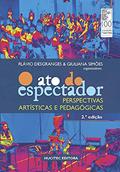 Ler o ato do espectador: Perspectivas artísticas e pedagógicas: 93, do autor Giuliana Simões