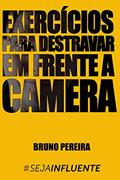 Ler Exercícios para Destravar em Frente a Camera: O Manual Secreto de Exercícios dos atores e apresentadores para encantar os espectadores (1), do autor Bruno Pereira Ler Exercícios para Destravar em Frente a Camera: O Manual Secreto de Exercícios dos atores e apresentadores para encantar os espectadores (1), do autor Bruno Pereira