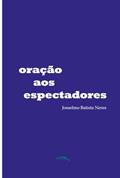 Ler Oração Aos Espectadores, do autor Josselmo Batista Neres