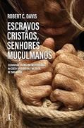 Ler Escravos Cristãos, Senhores Muçulmanos. Escravidão Branca no Mediterrâneo, na Costa da Berbéria e na Itália, de 1500 a 1800, do autor Robert C. Davis Ler Escravos Cristãos, Senhores Muçulmanos. Escravidão Branca no Mediterrâneo, na Costa da Berbéria e na Itália, de 1500 a 1800, do autor Robert C. Davis
