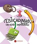 Ler Esticadinho, um herói improvável!, do autor Ana Miranda