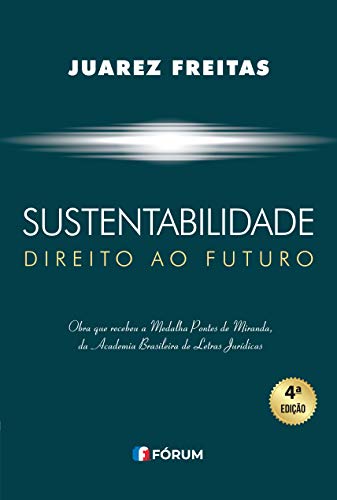 Ler Sustentabilidade: Direito ao Futuro, do autor Juarez Freitas
