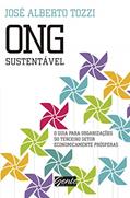 Ler ONG sustentável: O guia para organizações do terceiro setor economicamente prósperas, do autor José Alberto Tozzi