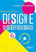 Ler Design e sustentabilidade: que história é essa?, do autor Claudio Luiz Mangini Ler Design e sustentabilidade: que história é essa?, do autor Claudio Luiz Mangini
