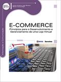 Ler E-commerce: Princípios Para o Desenvolvimento e Gerenciamento de uma Loja Virtual, do autor Carlos Antônio José Oliviero e Gilmar Jonas Deghi Ler E-commerce: Princípios Para o Desenvolvimento e Gerenciamento de uma Loja Virtual, do autor Carlos Antônio José Oliviero e Gilmar Jonas Deghi