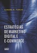 Ler Estratégias De Marketing Digital E E-Commerce, do autor Sandra R. Turchi