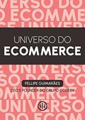 Ler Universo do E-commerce, do autor Fellipe Guimarães Ler Universo do E-commerce, do autor Fellipe Guimarães