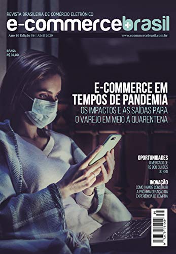 Ler Revista E-Commerce Brasil: E-commerce em tempos de pandemia. Os impactos e as saídas para o varejo em meio à quarentena., do autor E-Commerce Brasil