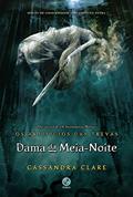 Ler Dama da meia-noite (Vol. 1 Os Artifícios das Trevas), do autor Cassandra Clare Ler Dama da meia-noite (Vol. 1 Os Artifícios das Trevas), do autor Cassandra Clare