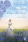 Ler A dama mais desejada (A Dama Mais... Livro 1), do autor Julia Quinn; Eloisa James; Connie Brockway Ler A dama mais desejada (A Dama Mais... Livro 1), do autor Julia Quinn; Eloisa James; Connie Brockway