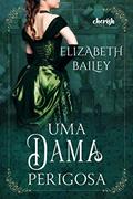 Ler Uma dama Perigosa, do autor Elizabeth Bailey
