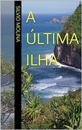 Ler A ÚLTIMA ILHA, do autor SILVIO MOLINA