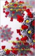 Ler O CORONAVÍRUS E OS SUPERVÍRUS QUE AFETARÃO A HUMANIDADE : O PERMAFROST, do autor Ricardo Alves de Souto