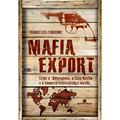 Ler Máfia Export, do autor Francesco Forgione Ler Máfia Export, do autor Francesco Forgione