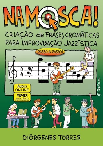 Ler NA MOSCA - Criação de Frases Cromáticas Para Improvisação Jazzística, do autor Diorgenes Torres