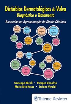 Distúrbios Dermatológicos da Vulva: Diagnóstico e Tratamento Baseado na Apresentação de Sinais Clínicos, do autor Giuseppe Micali