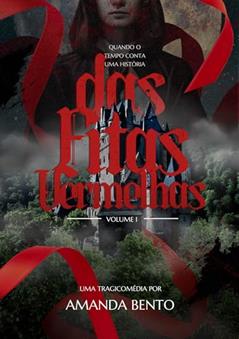 Das Fitas Vermelhas, do autor Amanda Bento